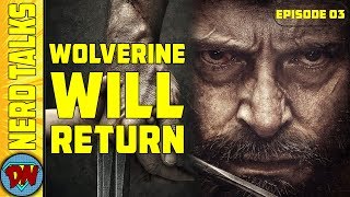 Wolverine will Return   Nerd Talks Ep 03  Explained in Hindi [upl. by Vevay]