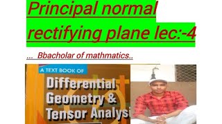 Differential geometry unit 1 lec 4 normal plane rectifying plane 👍👍👍👍👍 [upl. by Nivrehs]