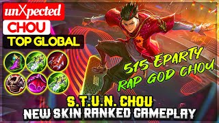 STUN Chou 515 Eparty New Skin Ranked Gameplay  Top Global Chou  unХpected  Mobile Legends [upl. by Galang]