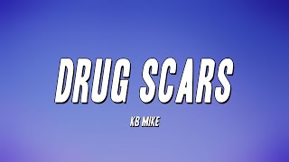 KB Mike  Drug Scars Lyrics [upl. by Shantee]