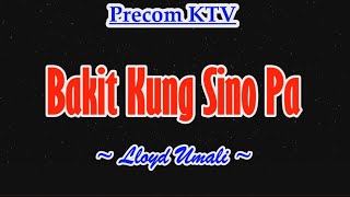 Karaoke Song  Bakit Kung Sino Pa  by Lloyd Umali [upl. by Anilegnave]