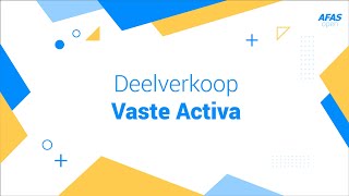 Deelverkoop Vaste Activa  AFAS Open 2021 [upl. by Hafler]