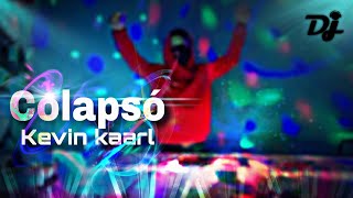 COLAPSO  KEVIN KAARL  DJ ISMAELCTE31 [upl. by Akirdnwahs]