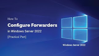 FreeWindowsServer2022 Lession14 Configure DNS Forwarders in Windows Server 2022 [upl. by Jenness]