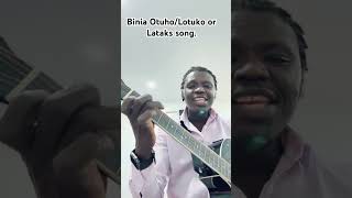 Binia OtuhoLotuko or Lataks song [upl. by Jephthah758]