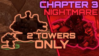 CHAPTER 3 HELLSPIRE NIGHTMARE SOLO with TWO TOWERS ONLY  Tower Defense X  Roblox [upl. by Llertnom]