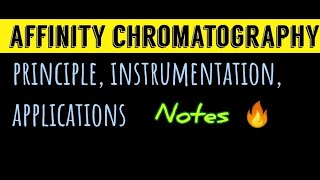 Affinity Chromatography principle instrumentation Applications Notes 🔥 [upl. by Humberto]