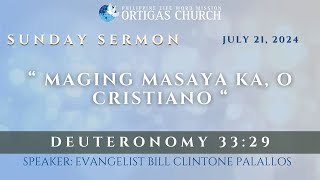 072124  SUNDAY SERMON  “ Maging Masaya ka O Cristiano “ [upl. by Laroc]