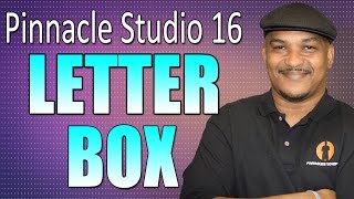 Pinnacle Studio 16 amp 17  Letterbox Tutorial [upl. by Gabriellia]