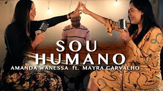 Sou Humano  Amanda Wanessa feat Mayra Carvalho  Voz e Piano  24 [upl. by Deirdre907]