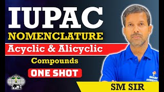 IUPAC Nomenclature  Acyclic and Alicyclic Compounds  IUPAC Nomenclature by SM Sir [upl. by Annohsal753]