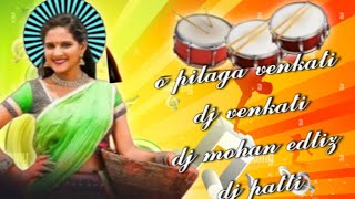 O Pilaga Venkati dj  Telegu Remix  Dj Manik Style  O Pilaga Full Song Trending Song  Dj mohan [upl. by Rim]