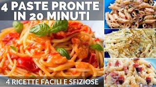 PASTA VELOCE E SFIZIOSA 4 RICETTE PRONTE IN 20 MINUTI [upl. by Longawa662]