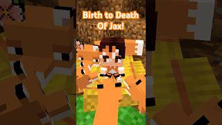 Jaxs BIRTH to DEATH in Minecraft [upl. by Livvi]