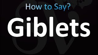 How to Pronounce Giblets Correctly [upl. by Greenland182]