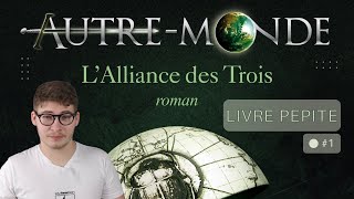 Vous DEVEZ le LIRE  Autre Monde TOME 1  lAlliance des Trois de Maxime Chattam  Livre Pépite 1 [upl. by Warfold]