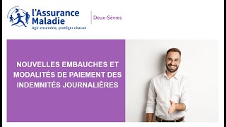 Webinaire Employeurs  Nouvelles embauches et modalités de paiement des indemnités journalières [upl. by Leno129]