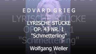 Grieg Lyrische Stücke op 43 Nr 1 quotSchmetterlingquot Wolfgang Weller 2013 [upl. by Brunn]