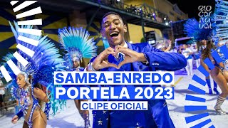 PORTELA Carnaval 2023  Sambas de Enredo  Clipe Oficial [upl. by Ahsimit]