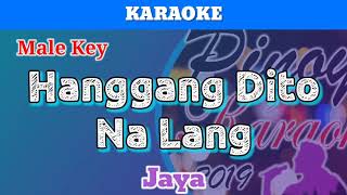 Hanggang Dito Na Lang by Jaya Karaoke  Male Key [upl. by Aihsas572]