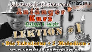 Akustik Gitarren Anfänger Kurs Lektion 1 Zwei Melodien  Die Tabulatur  Online Gitarre lernen [upl. by Scharf]