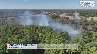 City wide burn ban in effect for Shreveport [upl. by Alyehc]