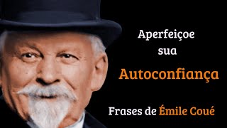 Frases de Émile Coué para inspirar sua vida [upl. by Nnairda]