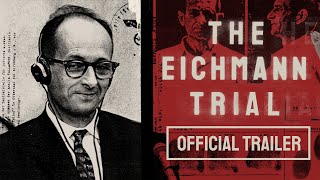 The Eichmann Trial  Official Trailer  Now Available On Digital HD [upl. by Trisa895]