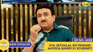 NEW Ep 4038  Kya Jethalal Ko Pasand Aayegi Bawri Ki Scheme I Taarak Mehta Ka Ooltah Chashmah [upl. by Noillimaxam695]