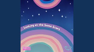 Looking at the Same Stars [upl. by Audrit]