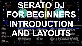 Serato DJ For Beginners  Introduction And Layouts [upl. by Akihsar792]