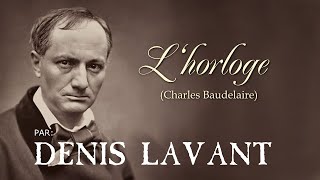 LHORLOGE Charles Baudelaire [upl. by Sandon567]