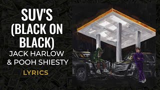 Jack Harlow Pooh Shiesty  SUVs Black on Black LYRICS [upl. by Orihakat]