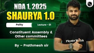 Constituent Assembly amp other commitee 01  Shaurya NDA 10 2025  By Prathmesh Sir [upl. by Filler353]