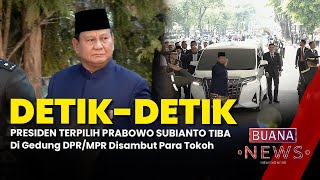 Moment Detikdetik Prabowo Subianto Tiba di Gedung DPRMPR Disambut Para Tokoh  Berita Terkini [upl. by Ahsehat]