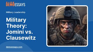 Military Theory Jomini vs Clausewitz  Essay Example [upl. by Akiehs192]