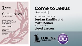 Come to Jesus Rest in Him  arr Lloyd Larson [upl. by Ettecul]