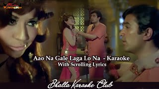 Aao Na Gale Laga Lo Na  Karaoke  Asha Ji  Helen  Rajesh Khanna  Bhalla Karaoke Club [upl. by Ardnuasal]