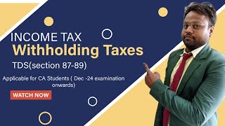 Withholding taxes TDS  Section 8789 Taxation Nepal  CA Krishna Kant Shah  ICAN CA Examination [upl. by Higinbotham]