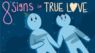 8 Signs of True Love [upl. by Drucill106]