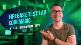 From Codemagic to Firebase Test Lab  CI  CD to Integration Tests [upl. by Hannahs]