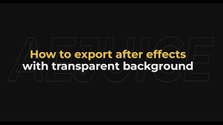 How to Export After Effects with Transparent Background  AEjuice Tutorials [upl. by Idnib]