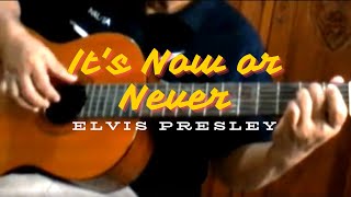 Its Now or Never  Elvis Presley  Fingerstyle Guitar Cover [upl. by Verne542]