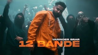 12 Bande  Varinder Brar Official Video  New Punjabi Song 2022  Latest punjabi songs 2022 [upl. by Adyeren618]