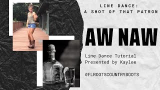 Aw Naw  Beginner Line Dance Tutorial and Demo  Line Dance A Shot of that Patron [upl. by Hulburt]