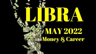 LIBRA MONEY amp CAREER Tarot Reading MAY 2022 [upl. by Atelahs]