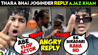 Thara bhai joginder reply to ajaz khan😱 joginder support carryminaticarryminati vs ajaz khan sorry [upl. by Hartfield376]