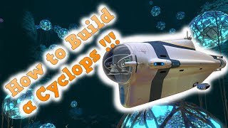 HOW TO BUILD A CYCLOPS  Subnautica [upl. by Brennen]