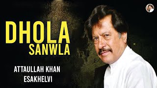 Dhola Sanwla  Attaullah Khan Esakhelvi [upl. by Resor]