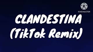 CLANDESTINA JVSTIN  TikTok Remix LYRICS Slowed [upl. by Soisatsana]